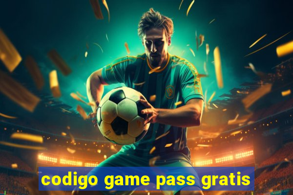 codigo game pass gratis